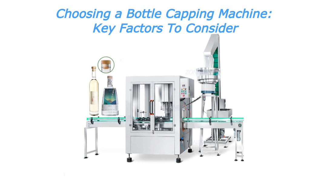 Choosing a Bottle Capping Machine: Key Factors To Consider