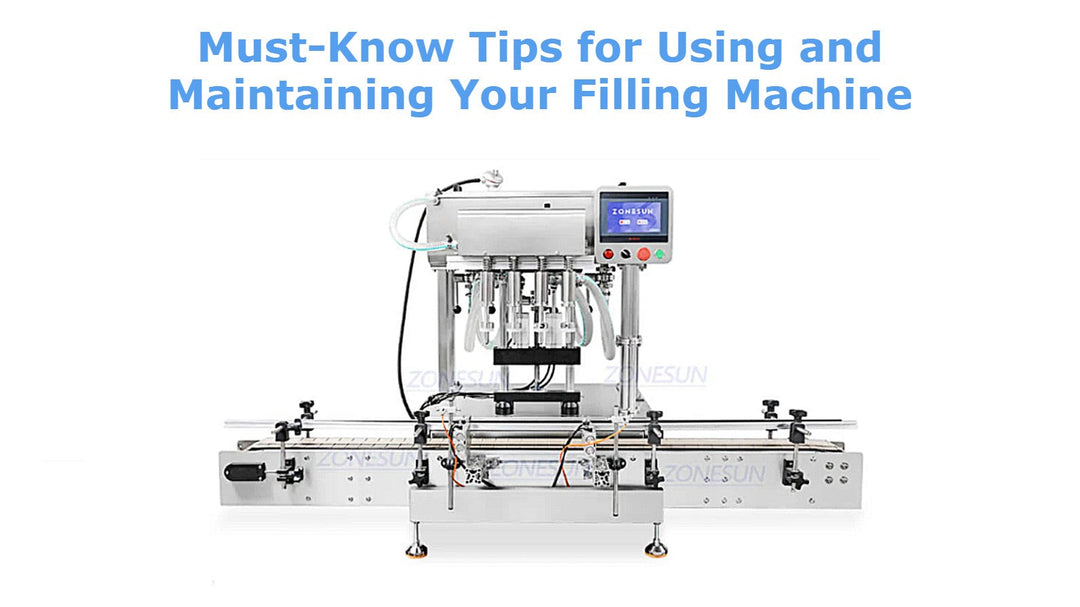 Must-Know Tips for Using and Maintaining Your Filling Machine
