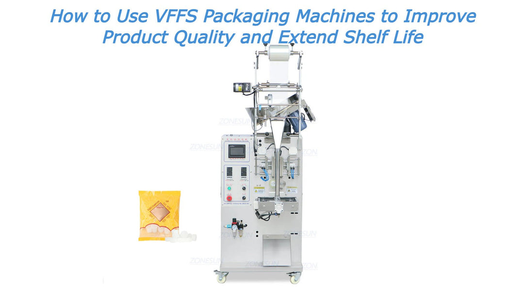 How to Use VFFS Packaging Machines to Improve Product Quality and Extend Shelf Life