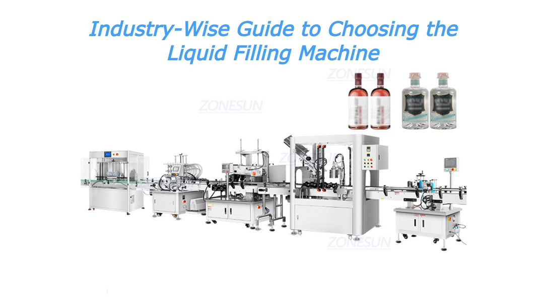 Industry-Wise Guide to Choosing the Liquid Filling Machine