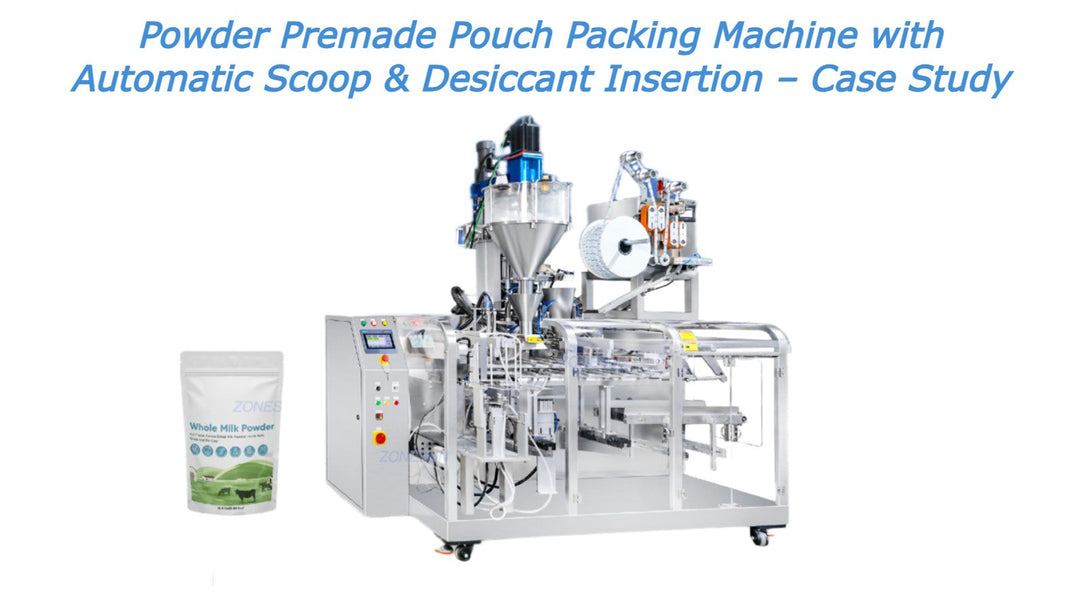 Powder Premade Pouch Packing Machine with Automatic Scoop & Desiccant Insertion – Case Study